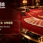 Blackjack VN88 – Hướng Dẫn Chơi Từ A-Z Cho Người Mới
